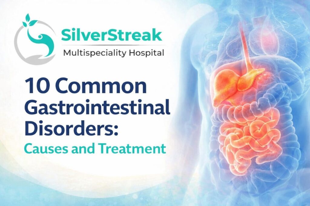 10 Common Gastrointestinal Disorders: Causes and Treatment 