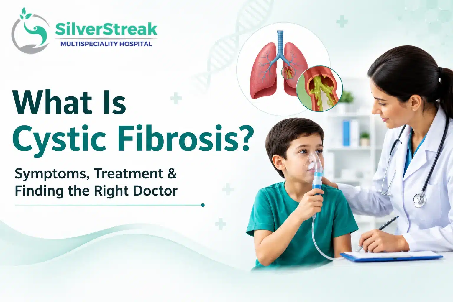 What Is Cystic Fibrosis? Symptoms, Treatment & Finding the Right Doctor 