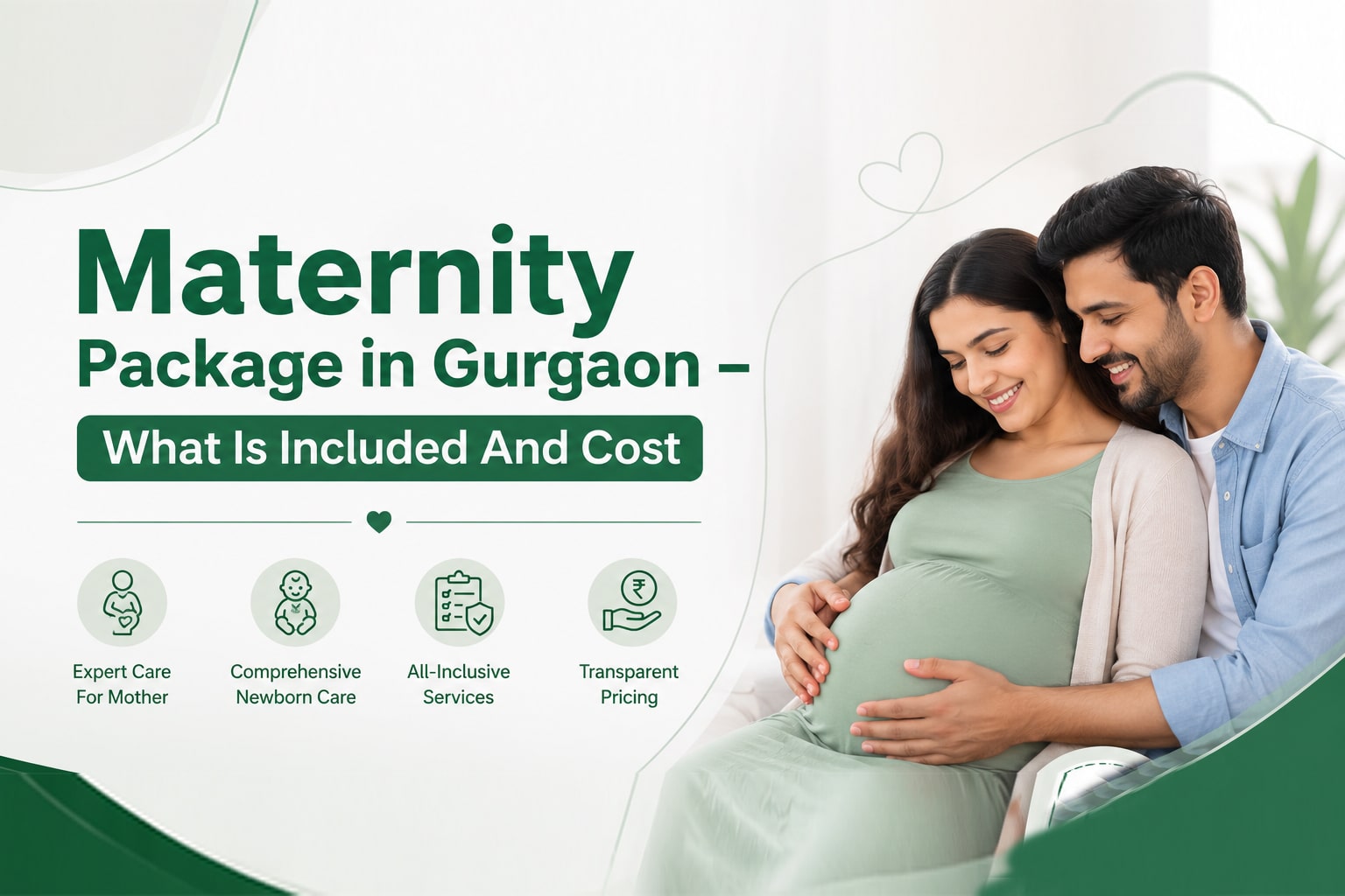 Maternity Package in Gurgaon – What Is Included And Cost